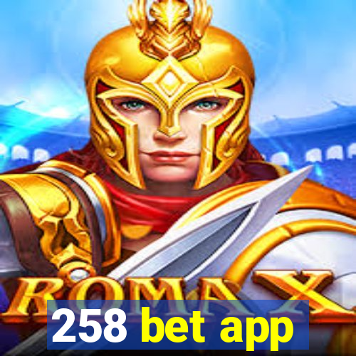 258 bet app